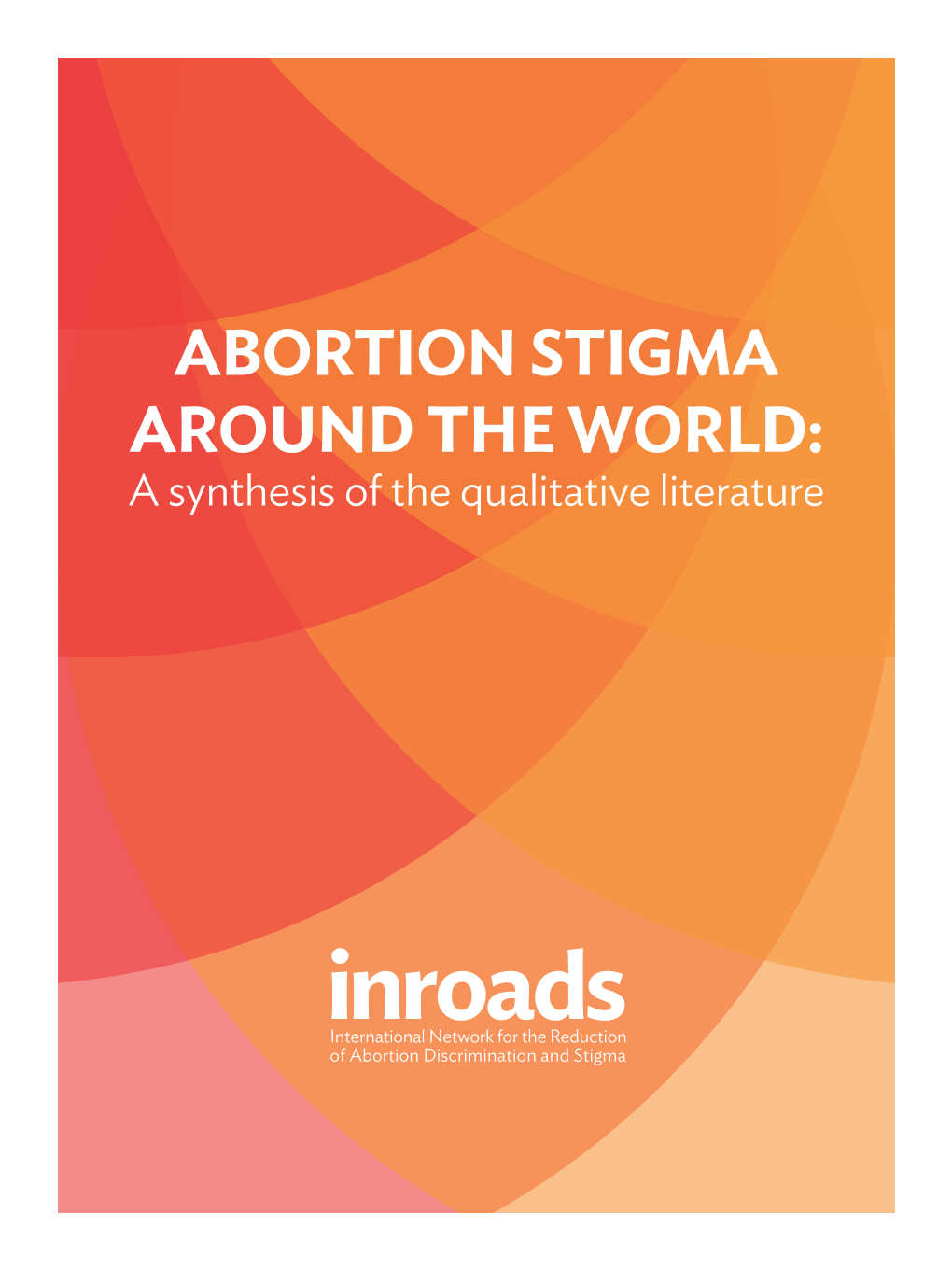 ABORTION STIGMA AROUND the WORLD: a Synthesis of the Qualitative Literature