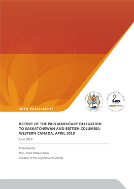 REPORT of the PARLIAMENTARY DELEGATION to SASKATCHEWAN and BRITISH COLUMBIA, WESTERN CANADA, APRIL 2019 June 2019