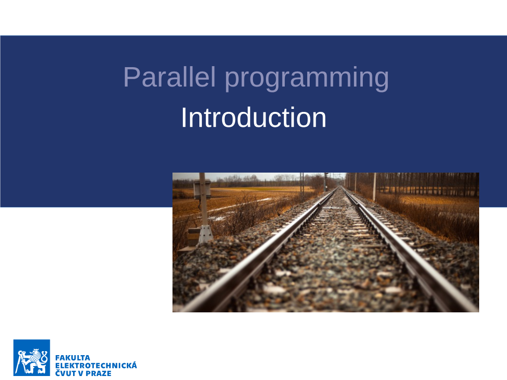 Parallel Programming Introduction Why Should You Care About It?