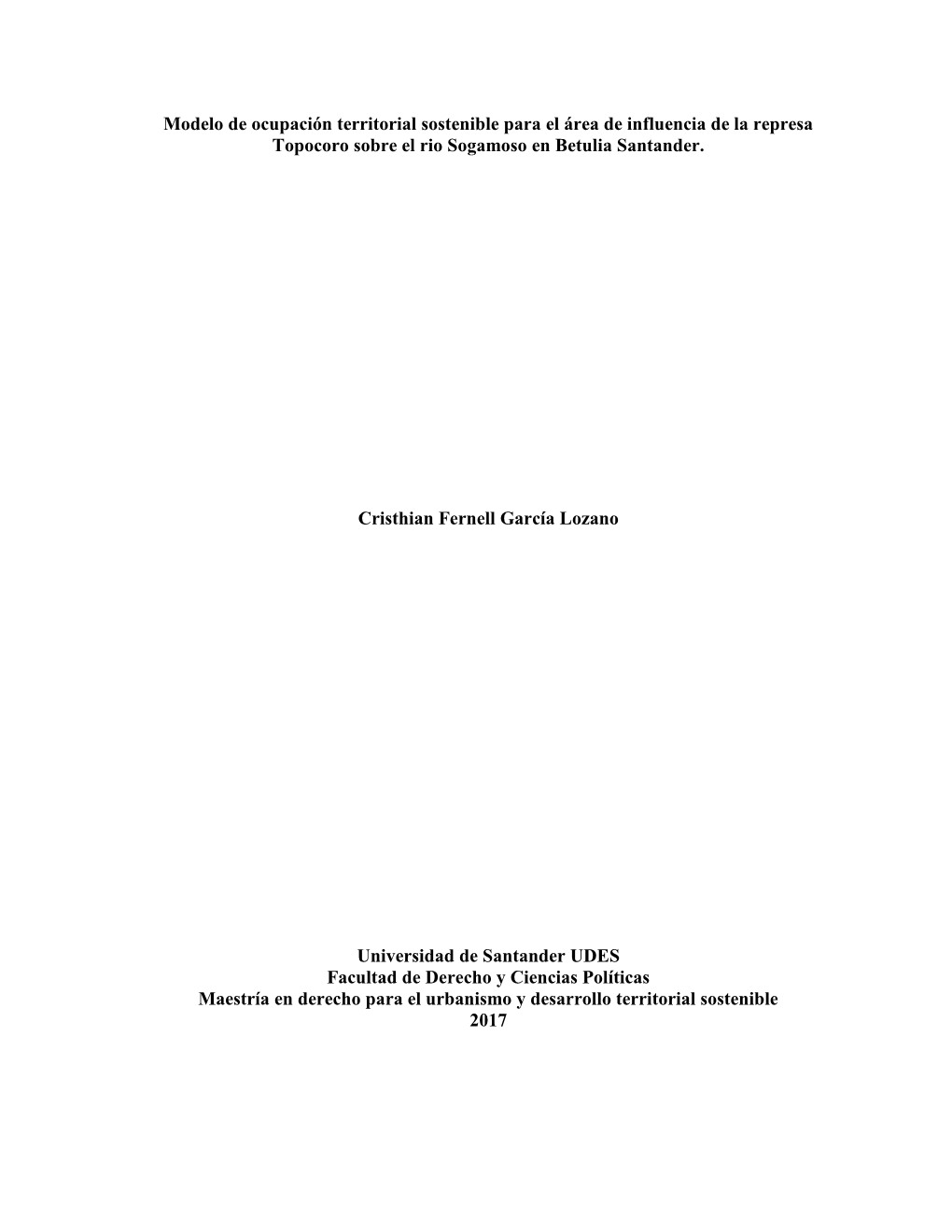 Modelo De Ocupación Territorial Sostenible Para El Área De Influencia De La Represa Topocoro Sobre El Rio Sogamoso En Betulia Santander