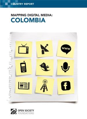 MAPPING DIGITAL MEDIA: COLOMBIA Mapping Digital Media: Colombia
