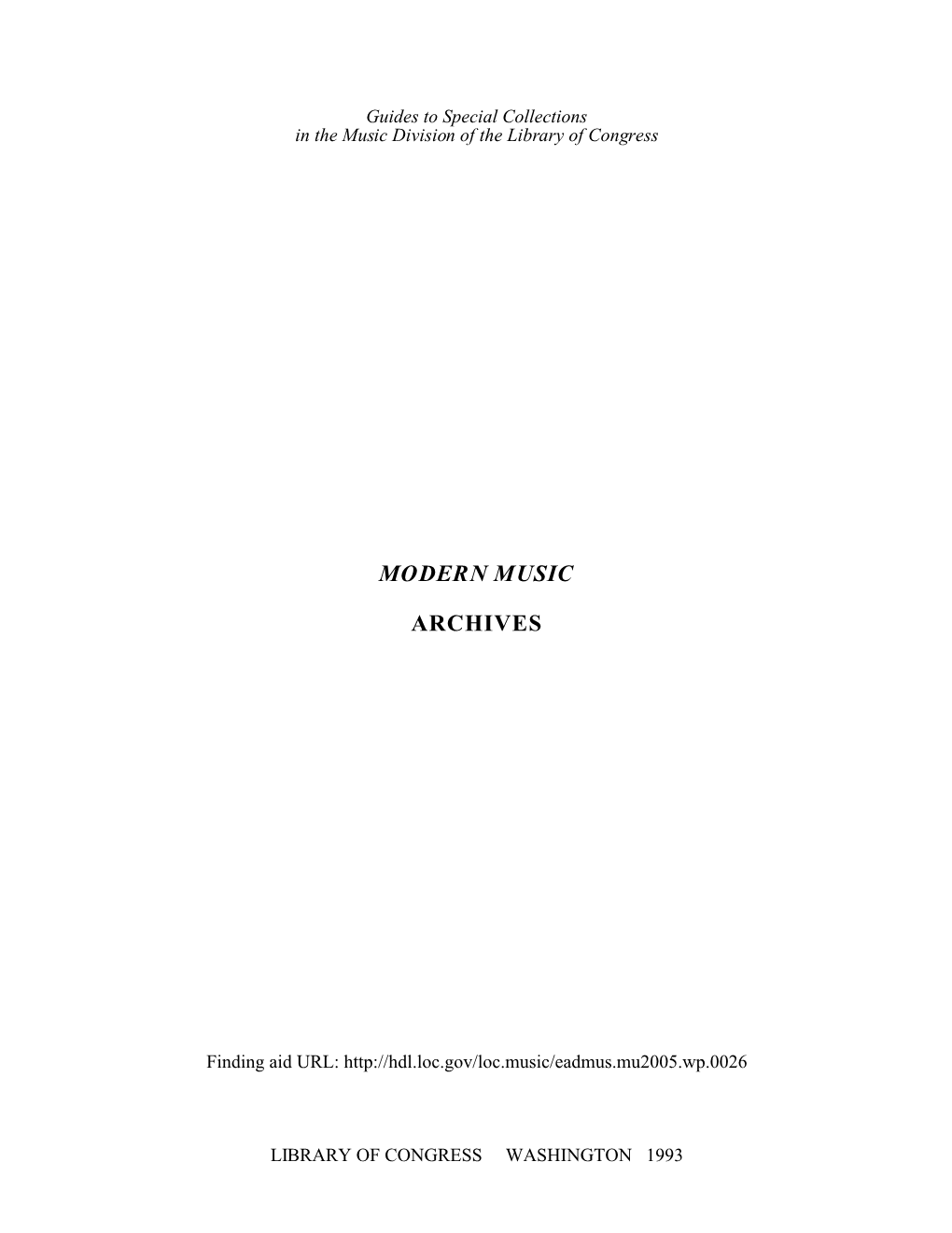 Modern Music Archives Collection Was Given by Minna Lederman Daniel to the Library of Congress Music Division on September 30, 1975