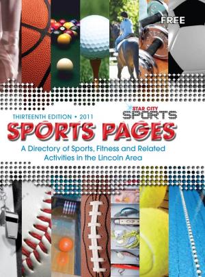 Sports Pages a Directory of Sports, Fitness and Related Activities in the Lincoln Area