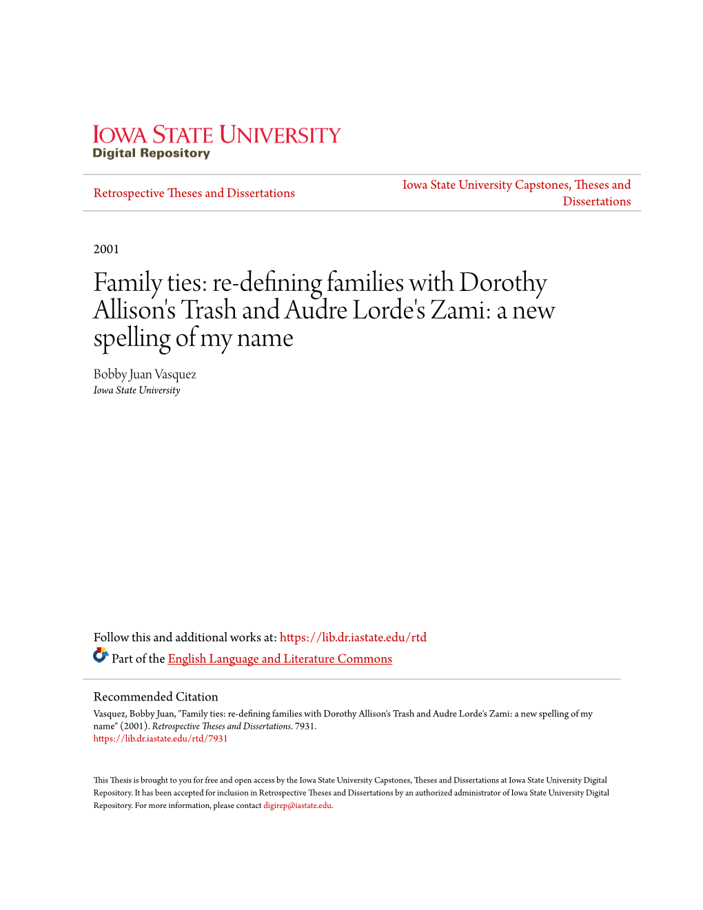 Re-Defining Families with Dorothy Allison's Trash and Audre Lorde's Zami: a New Spelling of My Name Bobby Juan Vasquez Iowa State University