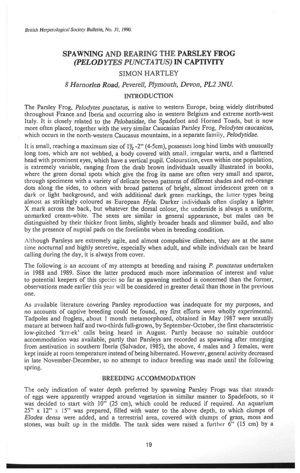 SPAWNING and REARING the PARSLEY FROG (PELODYTES PUNCTATUS) in CAPTIVITY SIMON HARTLEY 8 Harnorlen Road, Peverell, Plymouth, Devon, PL2 3NU