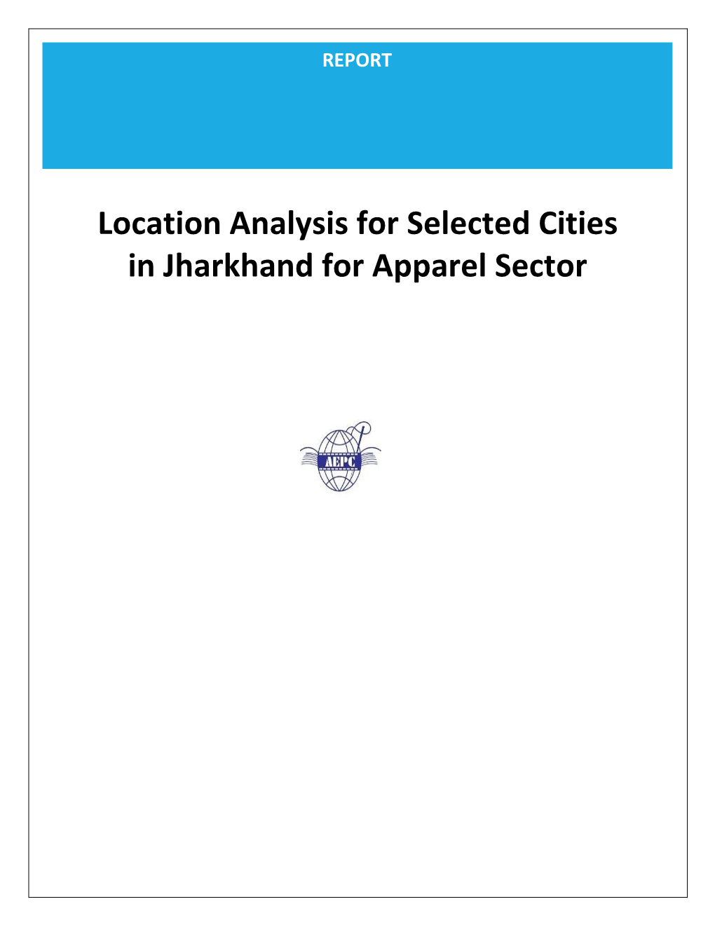 Location Analysis for Selected Cities in Jharkhand for Apparel Sector