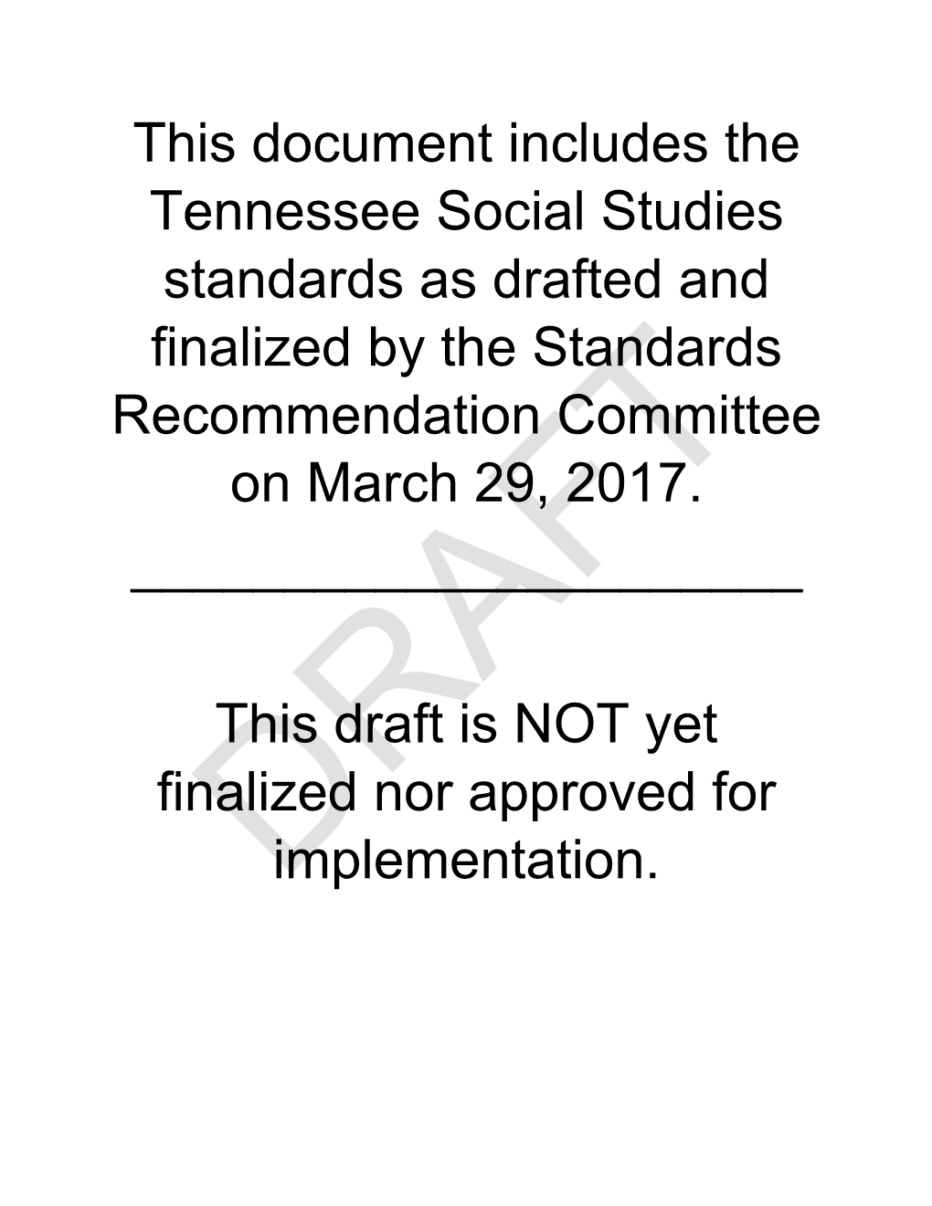 This Document Includes the Tennessee Social Studies Standards As Drafted and Finalized by the Standards Recommendation Committee on March 29, 2017