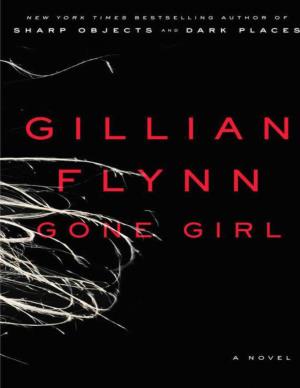 Gone Girl : a Novel / Gillian Flynn