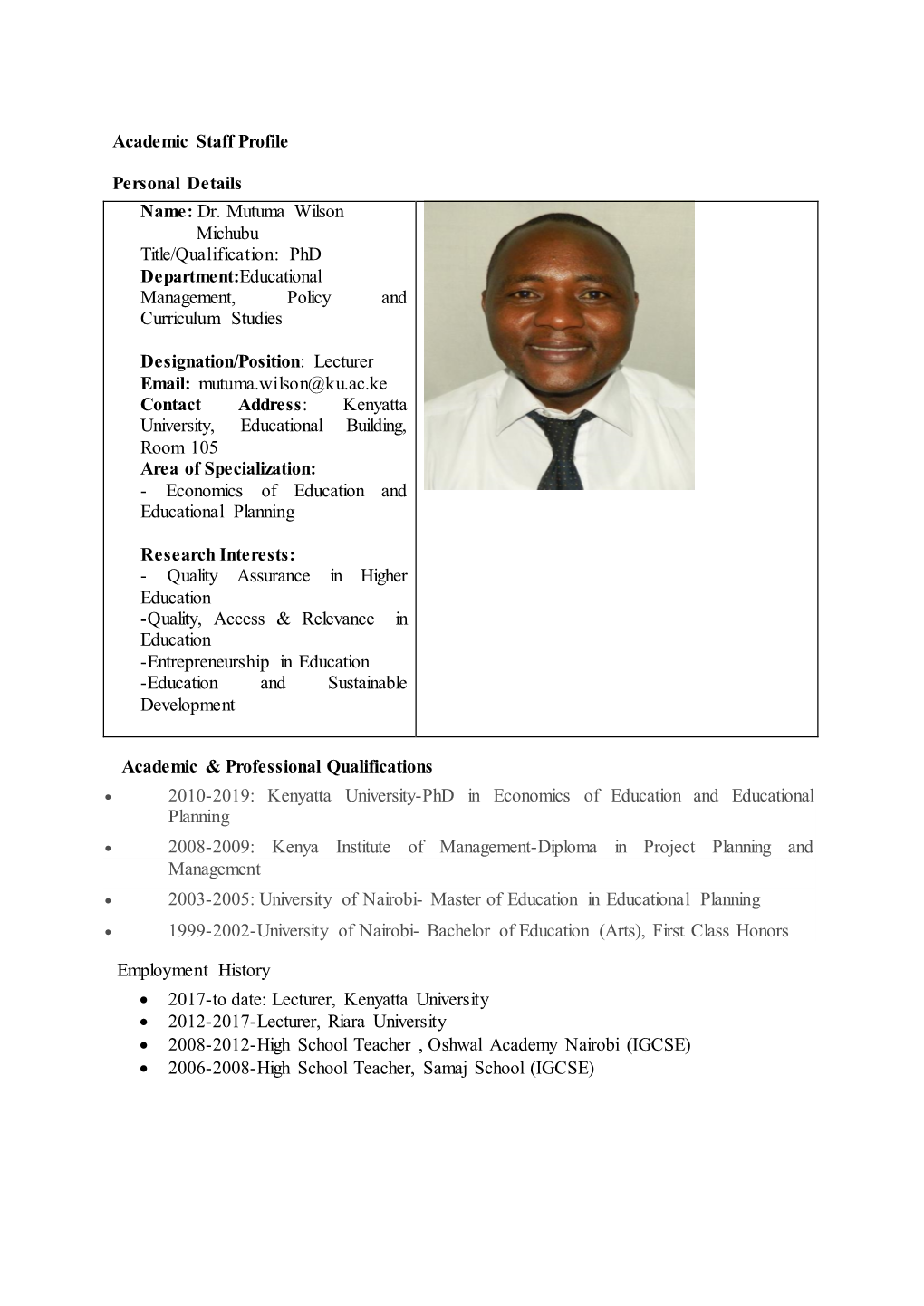 Dr. Mutuma Wilson Michubu Title/Qualification: Phd Department:Educational Management, Policy and Curriculum Studies