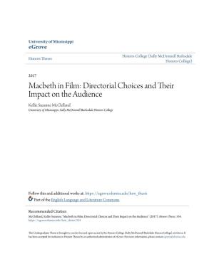 Macbeth in Film: Directorial Choices and Their Impact on the Audience Kellie Suzanne Mcclelland University of Mississippi