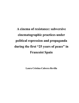 A Cinema of Resistance: Subversive Cinematographic Practices Under Political Repression and Propaganda During the First “25 Years of Peace” in Francoist Spain