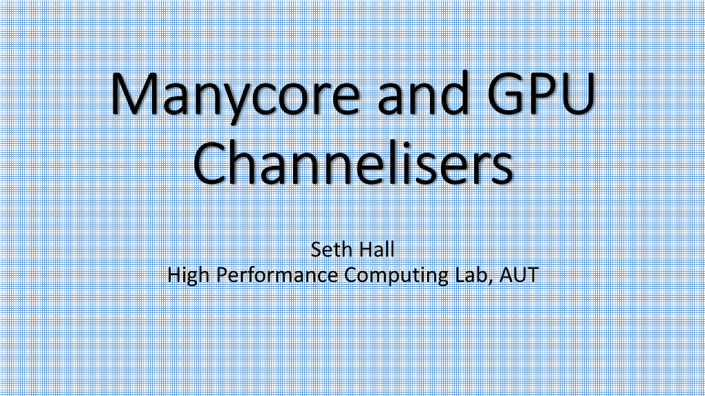 Manycore and GPU Channelisers