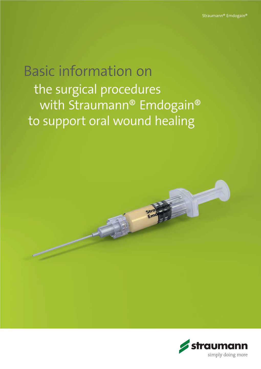 Surgical Procedures with Straumann® Emdogain® to Support Oral Wound Healing