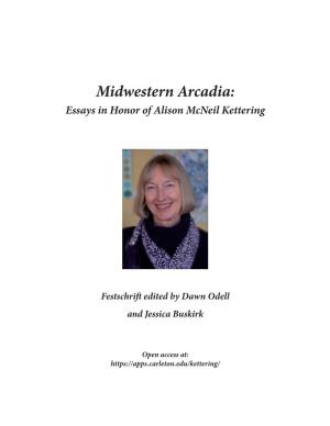 Midwestern Arcadia: Essays in Honor of Alison Mcneil Kettering
