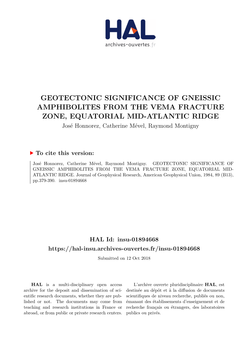 GEOTECTONIC SIGNIFICANCE of GNEISSIC AMPHIBOLITES from the VEMA FRACTURE ZONE, EQUATORIAL MID-ATLANTIC RIDGE José Honnorez, Catherine Mével, Raymond Montigny