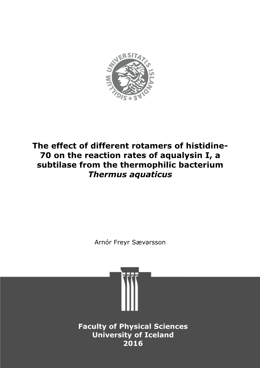 The Effect of Different Rotamers of Histidine- 70 on the Reaction Rates of Aqualysin I, a Subtilase from the Thermophilic Bacterium Thermus Aquaticus