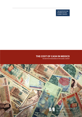 THE COST of CASH in MEXICO the INSTITUTE for BUSINESS in the GLOBAL CONTEXT I
