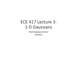 ECE 417 Lecture 3: 1-D Gaussians Mark Hasegawa-Johnson 9/5/2017 Contents