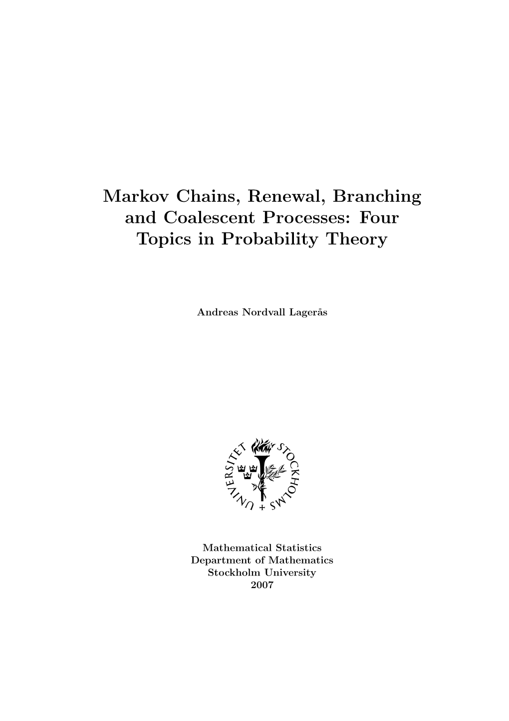 Markov Chains, Renewal, Branching and Coalescent Processes: Four Topics in Probability Theory