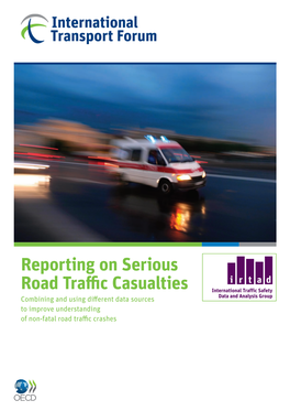 Reporting on Serious Road Traffic Casualties Combining and Using Different Data Sources to Improve Understanding of Non-Fatal Road Traffic Crashes