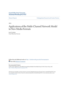 Applications of the Multi-Channel Network Model to New Media Formats Jacob Gardner Grand Valley State University