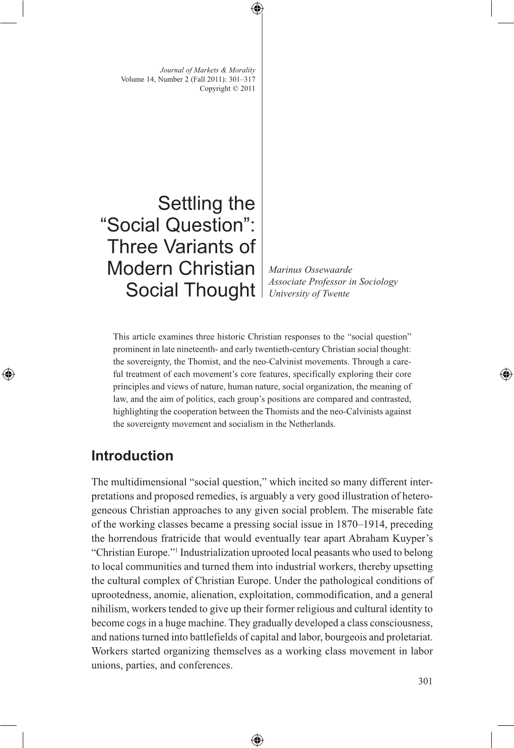 Settling the “Social Question”: Three Variants of Modern Christian Marinus Ossewaarde Associate Professor in Sociology Social Thought University of Twente