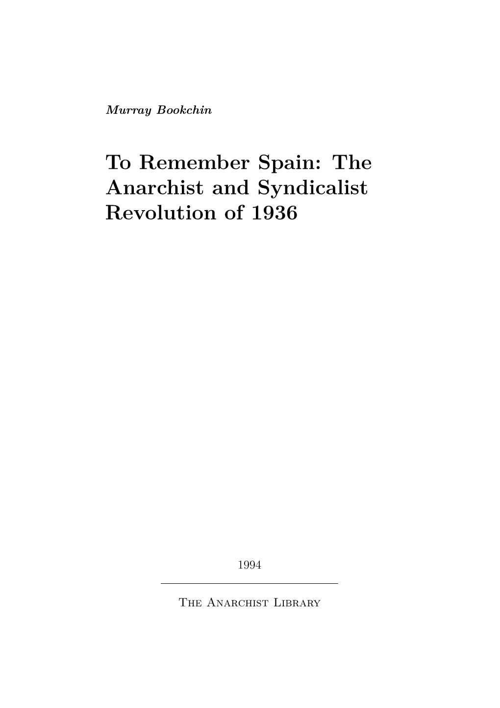 To Remember Spain: the Anarchist and Syndicalist Revolution of 1936