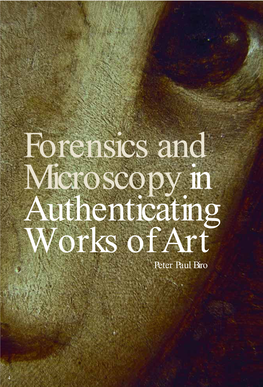 Forensics and Microscopy in Authenticating Works of Art Peter Paul Biro