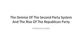 The Demise of the Second Party System and the Rise of the Republican Party