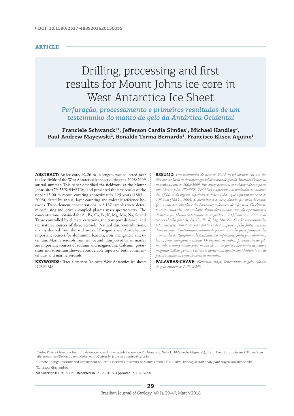 Drilling, Processing and First Results for Mount Johns Ice Core in West