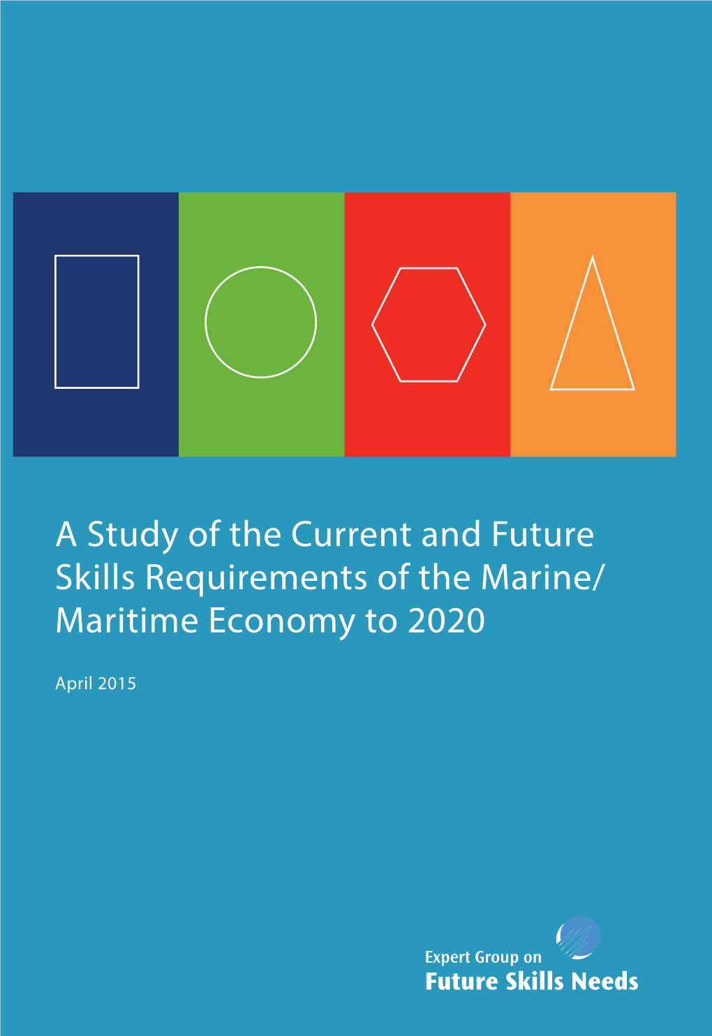 A Study of the Current and Future Skills Requirements of the Marine/ Maritime Economy to 2020