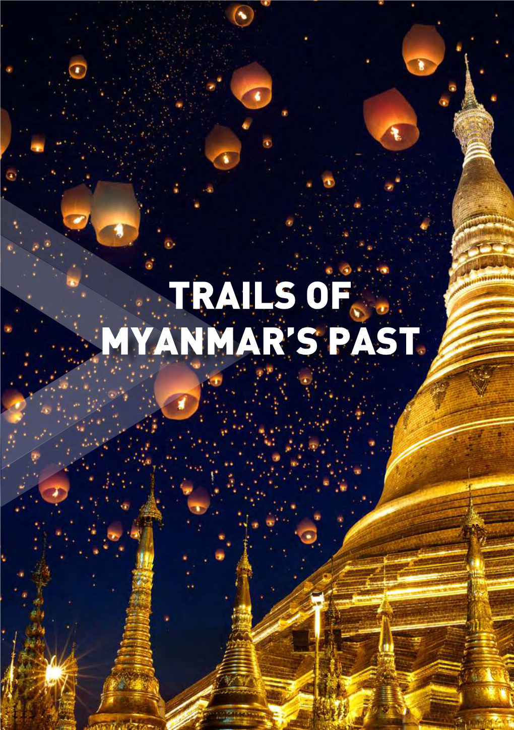 Trails of Myanmar's Past