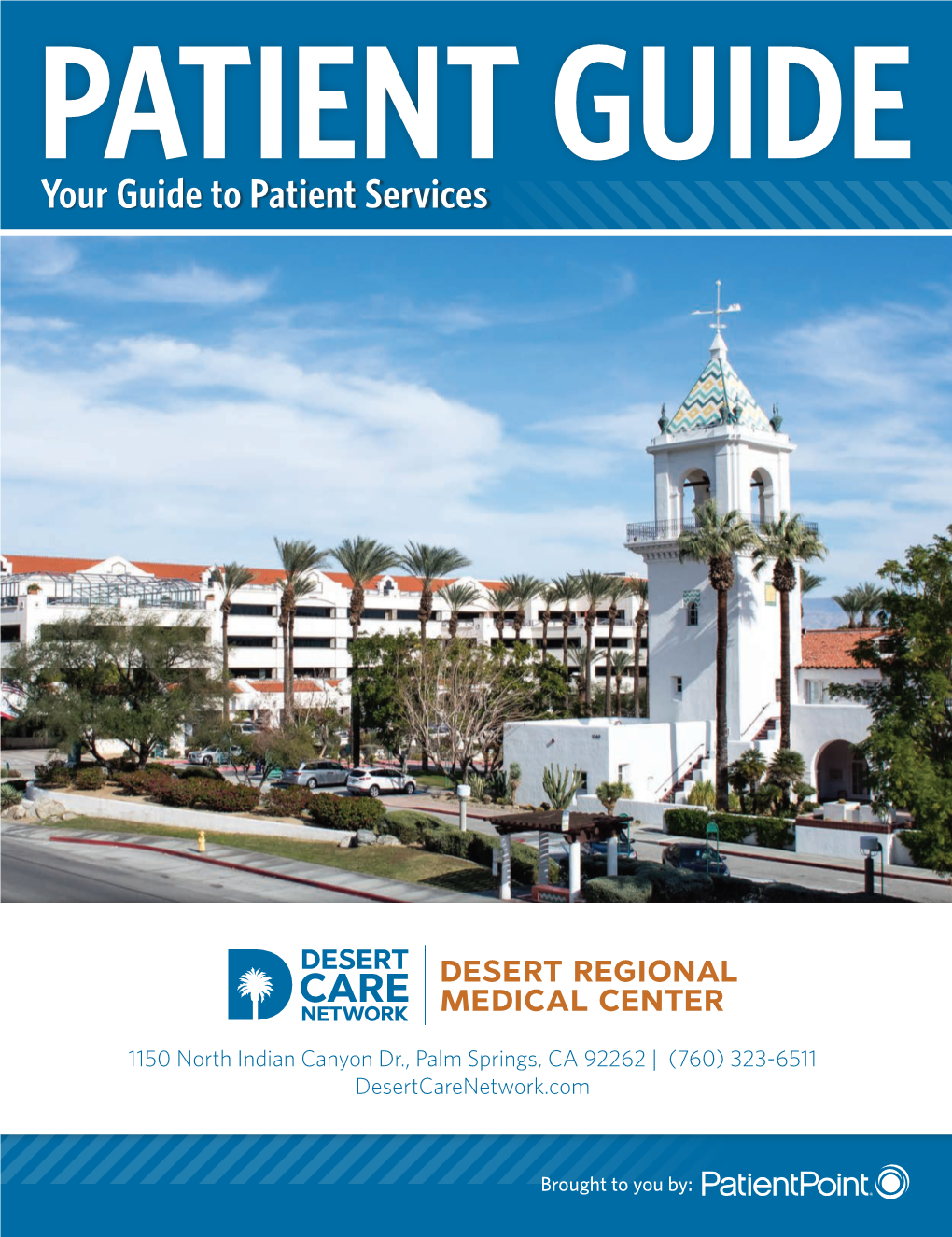PATIENT GUIDE Your Guide to Patient Services