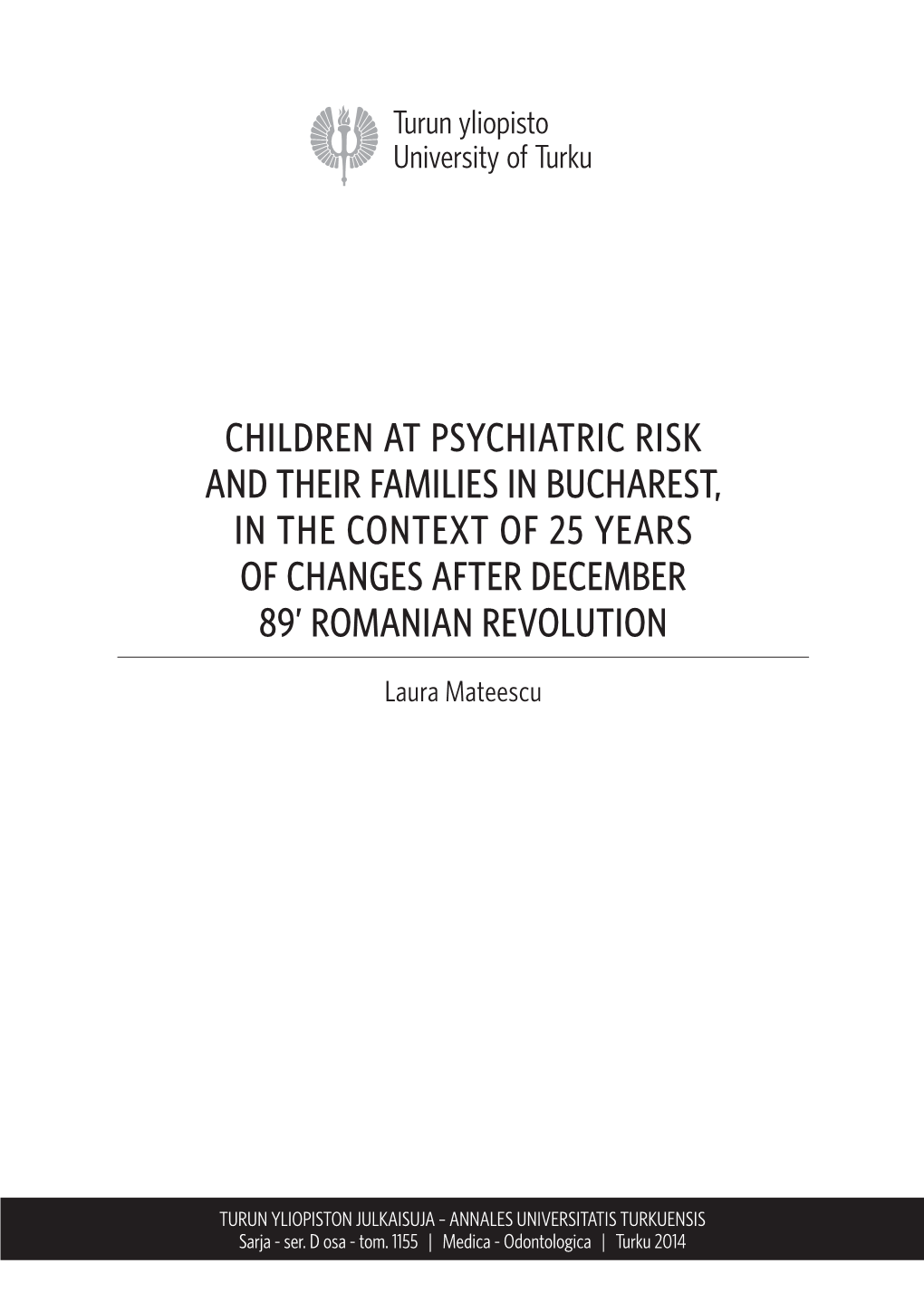 Children at Psychiatric Risk and Their Families in Bucharest, in the Context of 25 Years of Changes After December 89' Romania