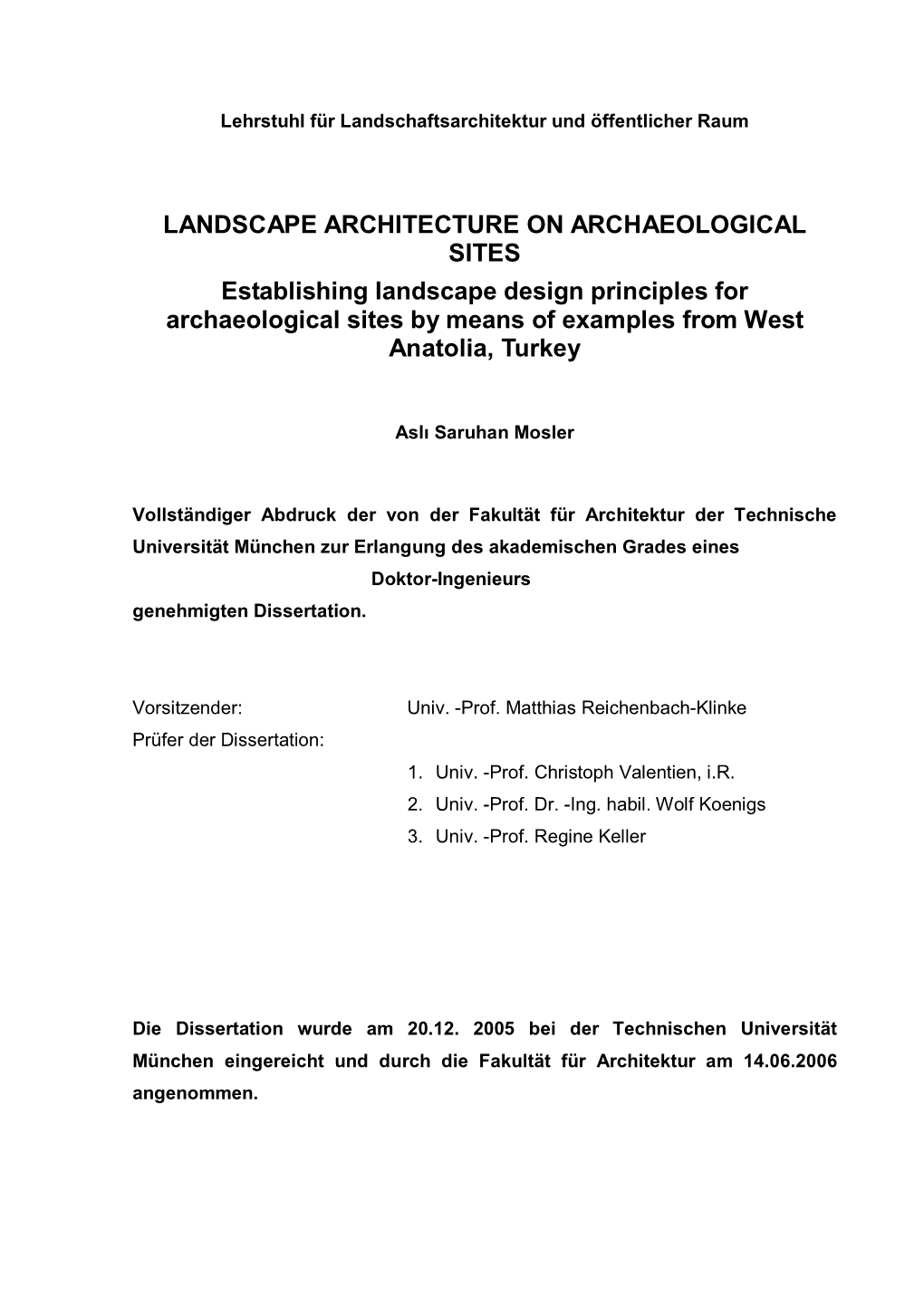 LANDSCAPE ARCHITECTURE on ARCHAEOLOGICAL SITES Establishing Landscape Design Principles for Archaeological Sites by Means of Examples from West Anatolia, Turkey