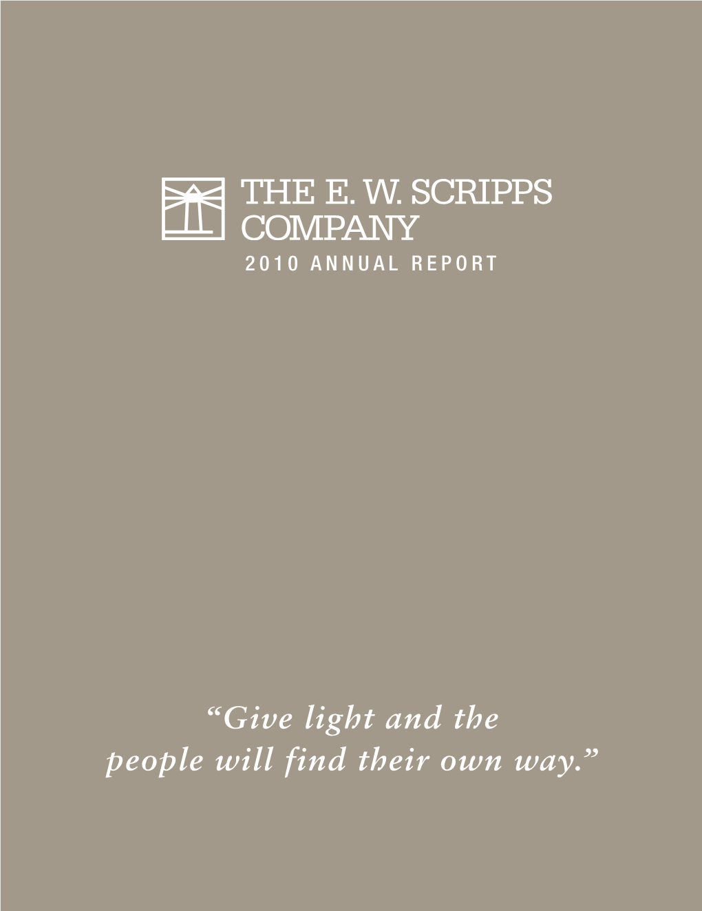 “Give Light and the People Will Find Their Own Way.” Operating Revenues (Continuing Operations) (Dollars in Millions) $925 FINANCIAL HIGHLIGHTS $777 $732