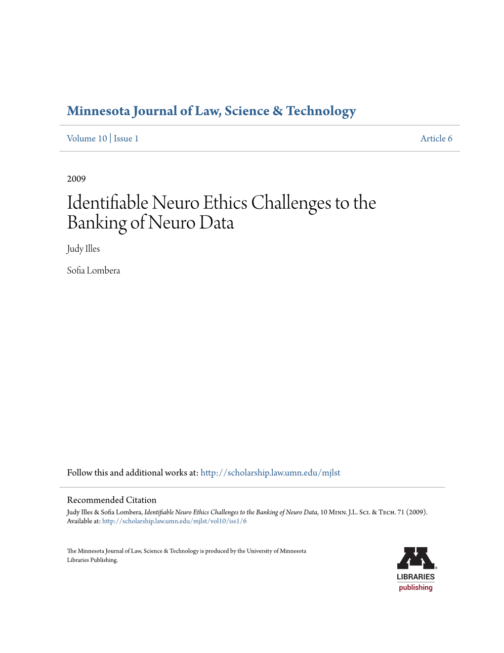 Identifiable Neuro Ethics Challenges to the Banking of Neuro Data Judy Illes