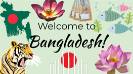 Bangladesh! Bangladesh Is a Beautiful South Asian Country Lying in the Bay of Bengal