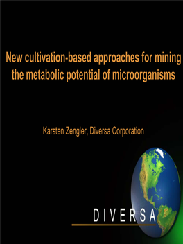 New Cultivation-Based Approaches for Mining the Metabolic Potential of Microorganisms