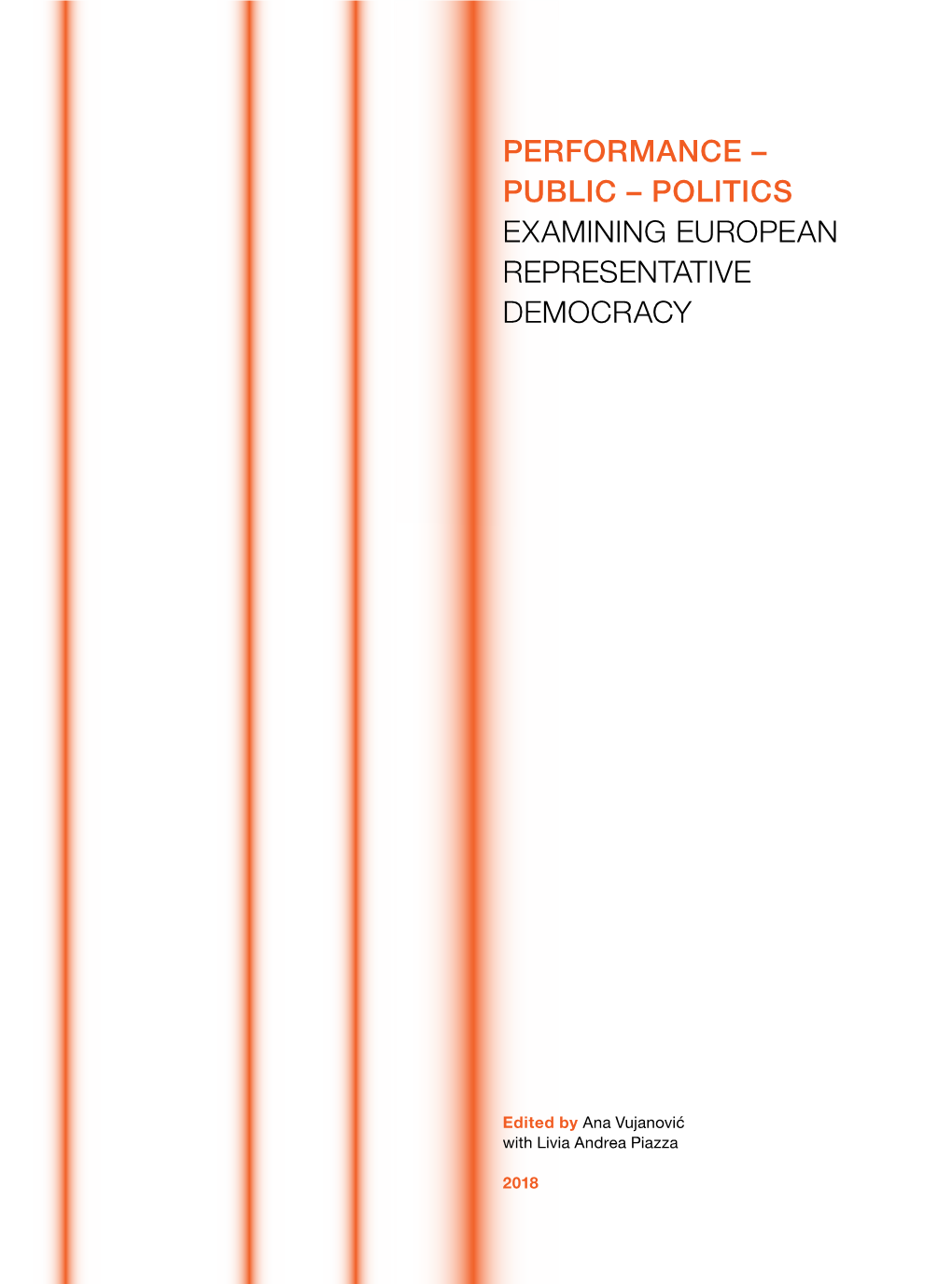 Performance – Public – Politics Examining European Representative Democracy