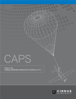 Guide to the CIRRUS AIRFRAME PARACHUTE SYSTEM (CAPS™)