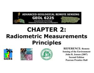 CHAPTER 2: Radiometric Measurements Principles REFERENCE: Remote Sensing of the Environment John R