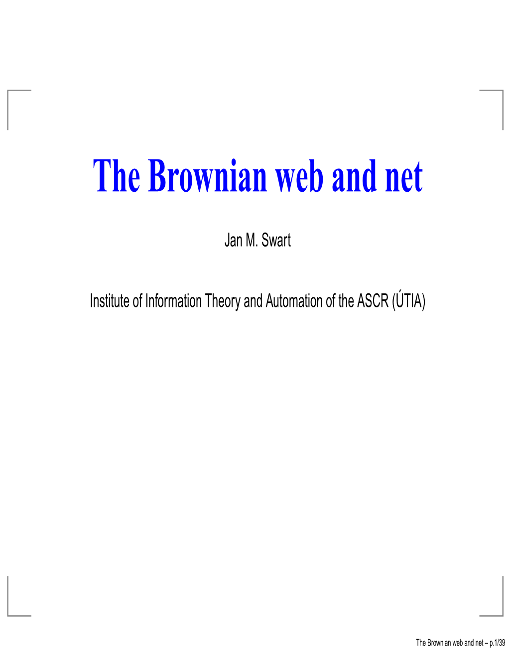 The Brownian Web and Net