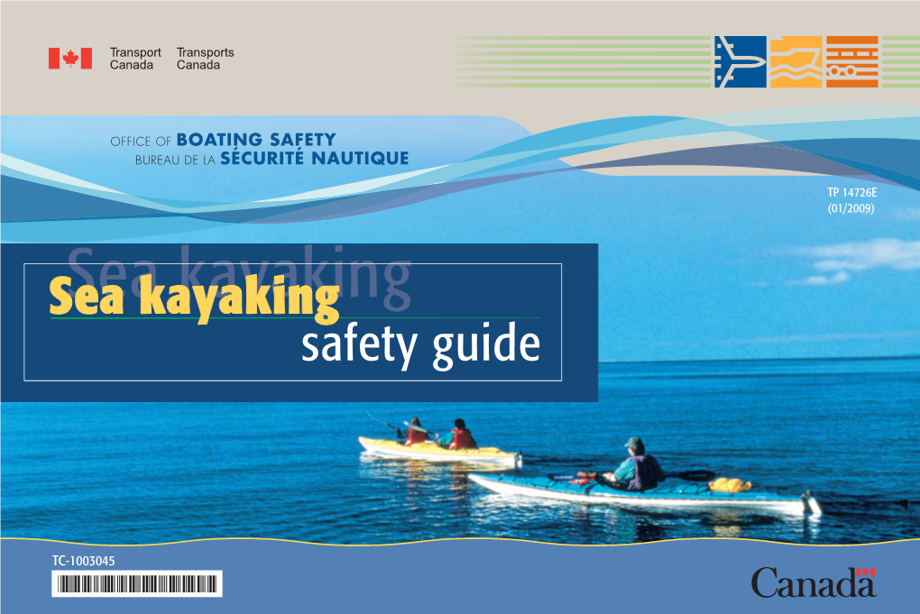 Sea Kayaking Safety Guide! This Guide Is One of Many Tools the Office of Boating Safety (OBS) Uses to Help Educate Recreational C Boaters About Safety