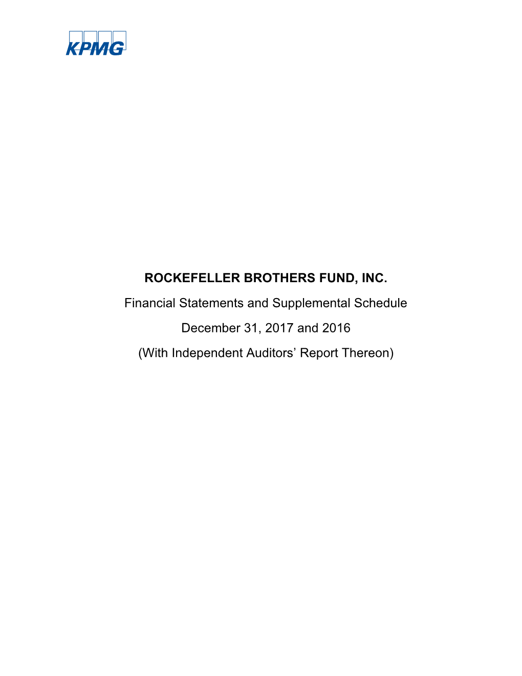 ROCKEFELLER BROTHERS FUND, INC. Financial Statements and Supplemental Schedule December 31, 2017 and 2016 (With Independent Auditors’ Report Thereon)