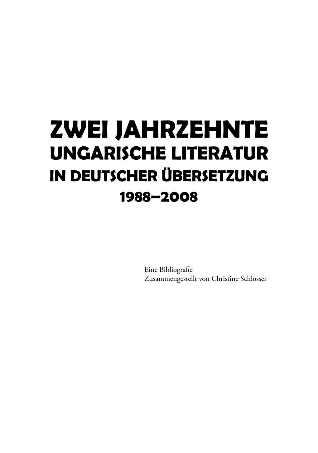 Zwei Jahrzehnte Ungarische Literatur in Deutscher Übersetzung 1988–2008