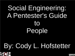 Social Engineering: a Pentester's Guide to People