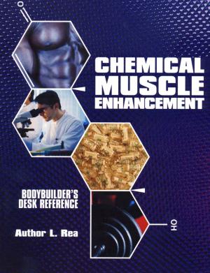 Chemical Muscle Enhancement (The BDR) by Author L