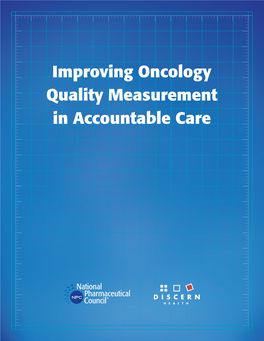 Improving Oncology Quality Measurement in Accountable Care Tom Valuck, MD, JD Partner, Discern Health