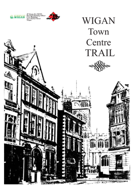 WIGAN Town Centre TRAIL Preface